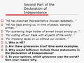 Second Part of the Declaration of Independence  “ HE has dissolved Representative Houses repeatedly…”  “HE has kept among us, in time of peace, standing.