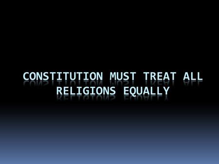 We will be a better world when each religious group can trust its members to obey the dictates of their own religious faith without assistance from the.