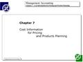 Management Accounting Chapter 7 - Cost Information for Pricing and Product Planning Management Accounting Chapter 7 - Cost Information for Pricing and.