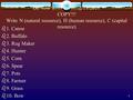 Do Now 9 2/11/2011 COPY!!! Write N (natural resource), H (human resource), C (capital resource) b1. Canoe b2. Buffalo b3. Rug Maker b4. Hunter b5. Corn.