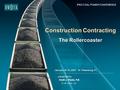 Presented by Keith J. Platte, P.E. Construction Contracting The Rollercoaster Construction Contracting The Rollercoaster R. W. Beck, Inc. IPED COAL POWER.