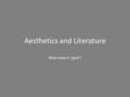 Aesthetics and Literature What makes it ‘good’?. In 1948, a book entitled ‘The Great Tradition’ was published, written by F. R. Leavis, a professor of.