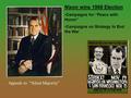 Appeals to “Silent Majority” Nixon wins 1968 Election Campaigns for “Peace with Honor” Campaigns on Strategy to End the War.