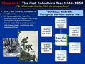 1946 – War broke out and lasted for over 8 years 1946 – War broke out and lasted for over 8 years 19 December 1946, Viet Minh attacked Hanoi and general.