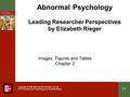 2-1 Copyright  2008 McGraw-Hill Australia Pty Ltd PPTs t/a Abnormal Psychology by Elizabeth Rieger Abnormal Psychology Leading Researcher Perspectives.