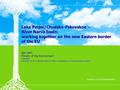 Lake Peipsi/Chudsko-Pskovskoe – River Narva basin: working together on the new Eastern border of the EU Ago Jaani Ministry of the Environment Councillor.