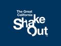 What is The ShakeOut? The Great California ShakeOut is an annual statewide earthquake drill on the third Thursday of October Millions of people practice…