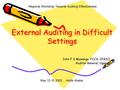 External Auditing in Difficult Settings John F S Muwanga FCCA, CPA(U) Auditor General, Uganda Regional Workshop Towards Auditing Effectiveness May 12-15.