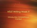 NTUT Writing Week 9 Introduction: Establishing a Context.