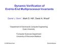 (C) 2003 Daniel SorinDuke Architecture Dynamic Verification of End-to-End Multiprocessor Invariants Daniel J. Sorin 1, Mark D. Hill 2, David A. Wood 2.