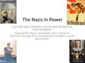 The Nazis In Power CULTURE AND CONTROL; YOUTH AND WOMEN IN NAZI GERMANY How did the Nazis consolidate their control of Germany through their manipulation.