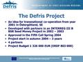 A project part-financed by the European Union (European Regional Development Fund) within the BSR INTERREG III B Programme The Defris Project An idea for.