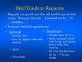 Brief Guide to Requests Unequivocal –Increase sales by 25% –Speak on behalf of and vote for my new pricing policy at the sales meeting –By 3 pm this afternoon.