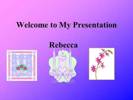 Welcome to My Presentation Rebecca. My School Timeline.