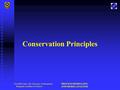 PROCESS MODELLING AND MODEL ANALYSIS © CAPE Centre, The University of Queensland Hungarian Academy of Sciences Conservation Principles.