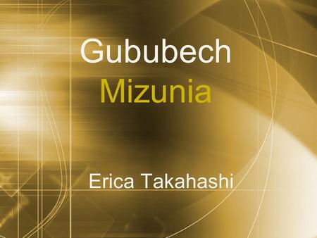 Gububech Mizunia Erica Takahashi. Mizunia  Flag of Mizunia: Blue represents freedom. Black represents fairness. White represents justice. National animal: