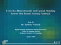 Towards a Hydrodynamic and Optical Modeling System with Remote Sensing Feedback Yan Li Dr. Anthony Vodacek Digital Imaging and Remote Sensing Laboratory.