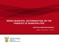 NERSA MUNICIPAL DETERMINATION ON THE FINANCES OF MUNICIPALITIES PORTFOLIO COMMITTEE ON ENERGY Presenter: | National Treasury | 30 July 2013.