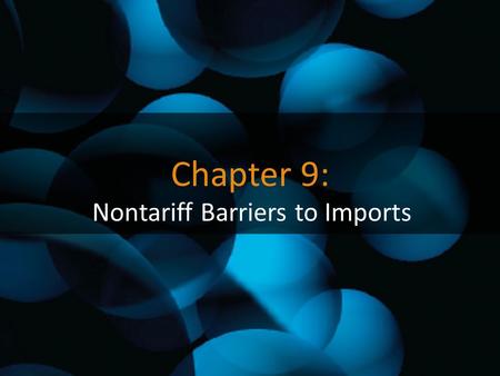 Chapter 9: Nontariff Barriers to Imports. Protecting Domestic Producers against Import Competition Clearly helps those producers. Harms domestic consumers.