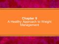 Chapter 9 A Healthy Approach to Weight Management.