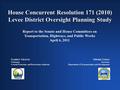 House Concurrent Resolution 171 (2010) Levee District Oversight Planning Study Report to the Senate and House Committees on Transportation, Highways, and.