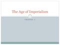 CHAPTER 11 The Age of Imperialism 1. SECTION 1 The Scramble for Africa 2.