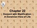 Chapter 22 Descent with Modification: A Darwinian View of Life.