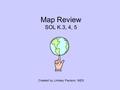 Map Review SOL K.3, 4, 5 Created by Lindsey Paulson, MES.