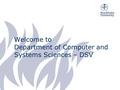 Welcome to Department of Computer and Systems Sciences – DSV.