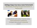 Datblygu Dysgu trwy Asesu mewn Partneriaeth Developing Teaching through Assessment in Partnership Cynhadledd Cyfeiriadau’r Dyfodol 2014 Future Directions.