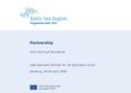 Part-financed by the European Union Partnership Joint Technical Secretariat Lead Applicant Seminar for 1st application round Hamburg, 02-04 April 2008.