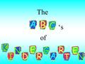 The ‘s of. A Attendance: Simply being at school is the first step to success. It is important to make every attempt to have your child at school daily.