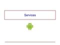 Services A Service is an application component that can perform long-running operations in the background and does not provide a user interface. An application.