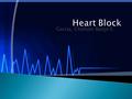 Garcia, Cholson Banjo E..  Conduction disturbance  Originate from: ◦ sinus node ◦ AV node ◦ bundle branch.