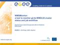 EGEE-III INFSO-RI-222667 Enabling Grids for E-sciencE www.eu-egee.org EGEE and gLite are registered trademarks WMSMonitor: a tool to monitor gLite WMS/LB.