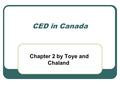 CED in Canada Chapter 2 by Toye and Chaland. Canadian CED Survey Results (2002) Survey responses: 47% rural and 28% urban.