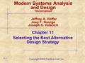 Copyright 2002 Prentice-Hall, Inc. Modern Systems Analysis and Design Third Edition Jeffrey A. Hoffer Joey F. George Joseph S. Valacich Chapter 11 Selecting.