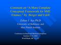 Comment on “A More Complete Conceptual Framework for SME Finance,” by Berger and Udell Zoltan J. Acs Ph.D University of Baltimore and Max Planck Institute.