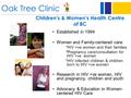 Children’s & Women’s Health Centre of BC Established in 1994 Women and Family-centered care: *HIV +ve women and their families *Pregnancy care/consultation.