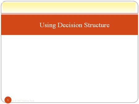 Copyright © 2007 SaiGon Tech 1. 2 Contents A.Overview of the Sequential Structure B.Decision Structures C.Decision Structure Examples.