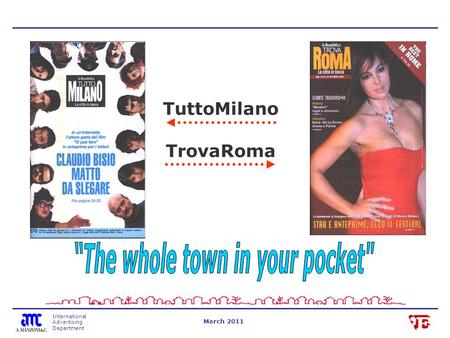 International Advertising Department March 2011 TuttoMilano TrovaRoma.