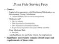 Bona Fide Service Fees Context –Impact of arrangements with Distributors/Wholesalers on Government Pricing Calculations Letter to HDMA re fee-for-service.