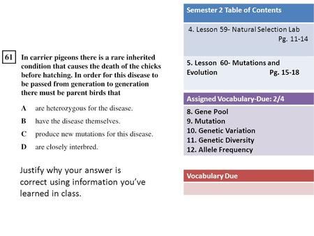 Catalyst #4 Pg. 15 Semester 2 Table of Contents 4. Lesson 59- Natural Selection Lab Pg. 11-14 5. Lesson 60- Mutations and Evolution Pg. 15-18 Assigned.