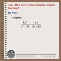 Aim: Reducing Complex Fractions Course: Adv. Alg. & Trig. Aim: How do we reduce/simplify complex fractions? Do Now: Simplify: