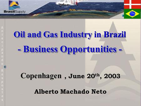 Oil and Gas Industry Oil and Gas Industry in Brazil - Business Opportunities - Oil and Gas Industry Oil and Gas Industry in Brazil - Business Opportunities.