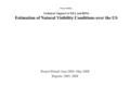 Project Outline: Technical Support to EPA and RPOs Estimation of Natural Visibility Conditions over the US Project Period: June 2003- May 2008 Reports: