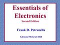 Essentials of Electronics Second Edition Frank D. Petruzella Glencoe/McGraw-Hill.