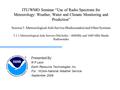 ITU/WMO Seminar “Use of Radio Spectrum for Meteorology: Weather, Water and Climate Monitoring and Prediction” Session 5: Meteorological Aids Service (Radiosondes)