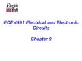 ECE 4991 Electrical and Electronic Circuits Chapter 9.