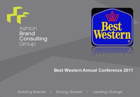 Best Western Annual Conference 2011. Brands, Brands, Brands.